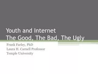 Youth and Internet The Good, The Bad, The Ugly