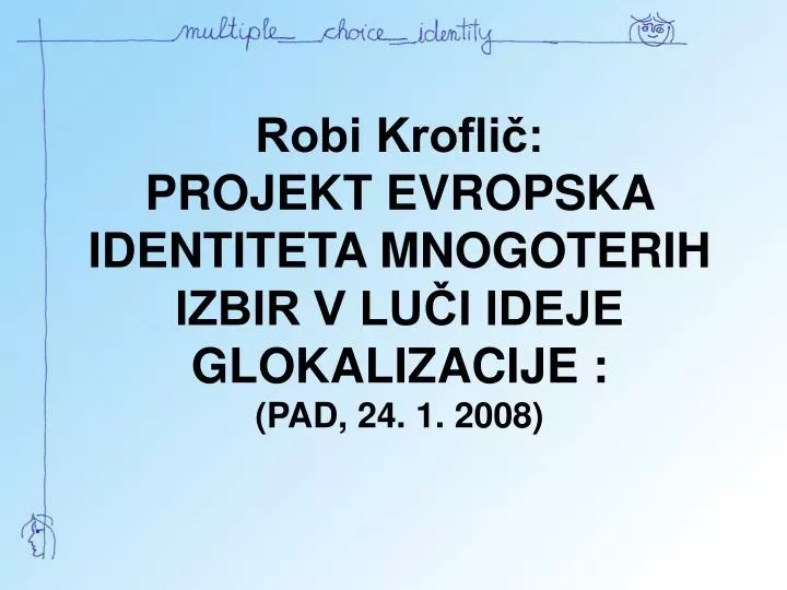 robi krofli projekt evropska identiteta mnogoterih izbir v lu i ideje glokalizacije pad 24 1 2008
