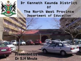 Dr Kenneth Kaunda District Of The North West Province Department of Education