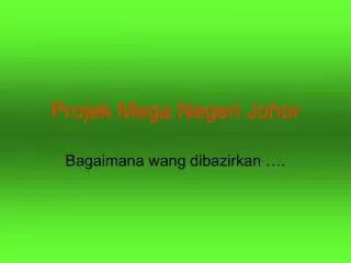 projek mega negeri johor