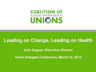 Leading on Change, Leading on Health John August, Executive Director