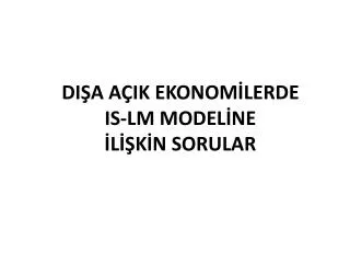 di a a ik ekonom lerde is lm model ne l k n sorular