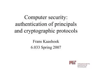 Computer security: authentication of principals and cryptographic protocols