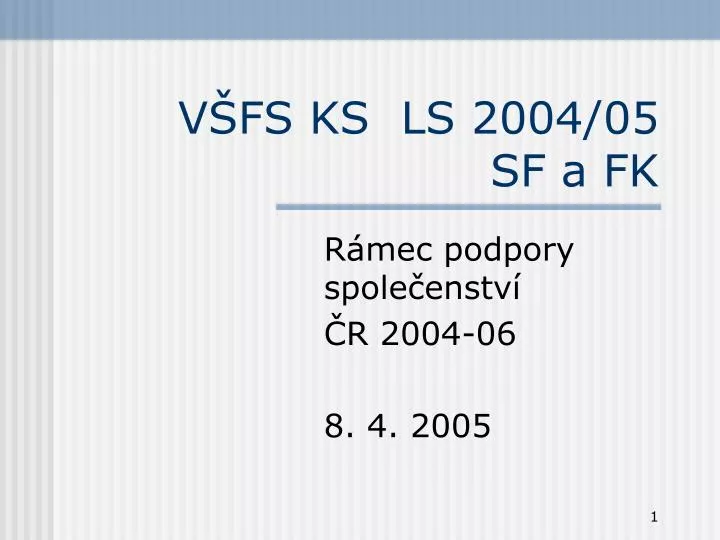 v fs ks ls 2004 05 sf a fk