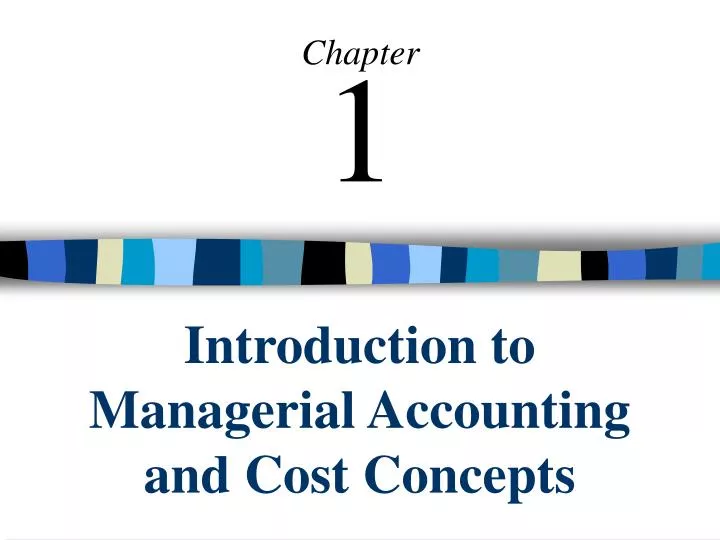 introduction to managerial accounting and cost concepts