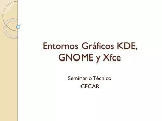 entornos gr ficos kde gnome y xfce