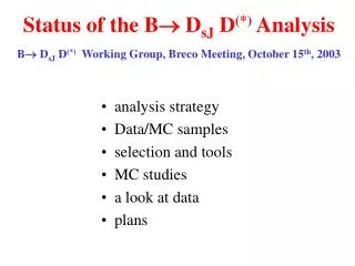 analysis strategy Data/MC samples selection and tools MC studies a look at data plans