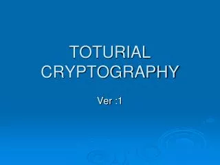 TOTURIAL CRYPTOGRAPHY