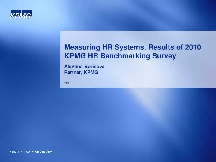 measuring hr systems results of 2010 kpmg hr benchmarking survey alevtina borisova partner kpmg