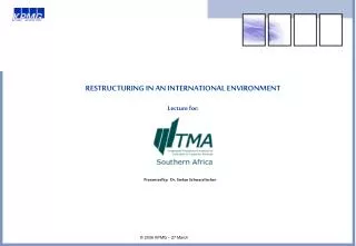 RESTRUCTURING IN AN INTERNATIONAL ENVIRONMENT Lecture for: