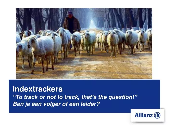 indextrackers to track or not to track that s the question ben je een volger of een leider