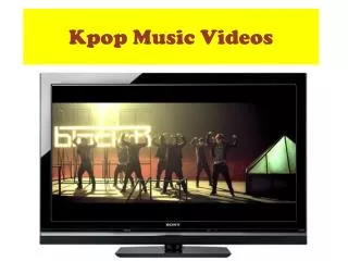 Kpop Music Videos