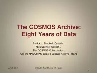 The COSMOS Archive: Eight Years of Data