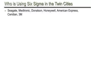 Who is Using Six Sigma in the Twin Cities
