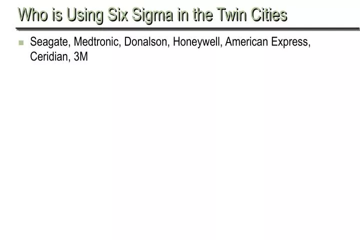 who is using six sigma in the twin cities