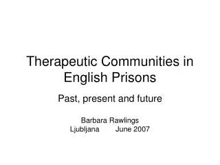 Therapeutic Communities in English Prisons