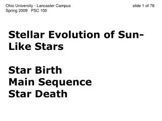 Stellar Evolution of Sun-Like Stars Star Birth Main Sequence Star Death