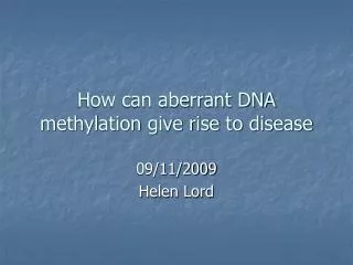How can aberrant DNA methylation give rise to disease