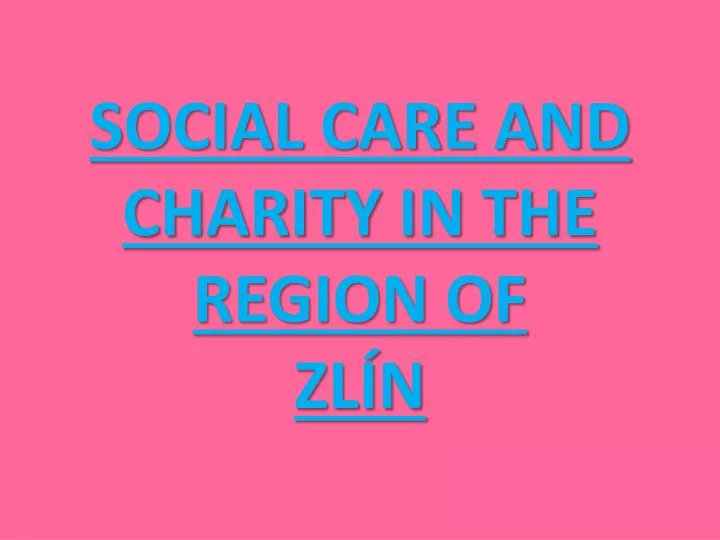 social care and charity in the region of zl n