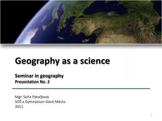 Geography as a science Seminar in geography Presentation No. 2