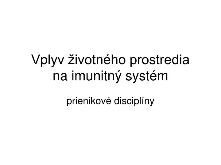 vplyv ivotn ho prostredia na imunitn syst m