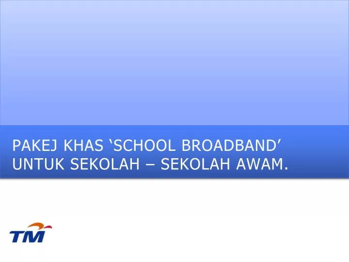 pakej khas school broadband untuk sekolah sekolah awam