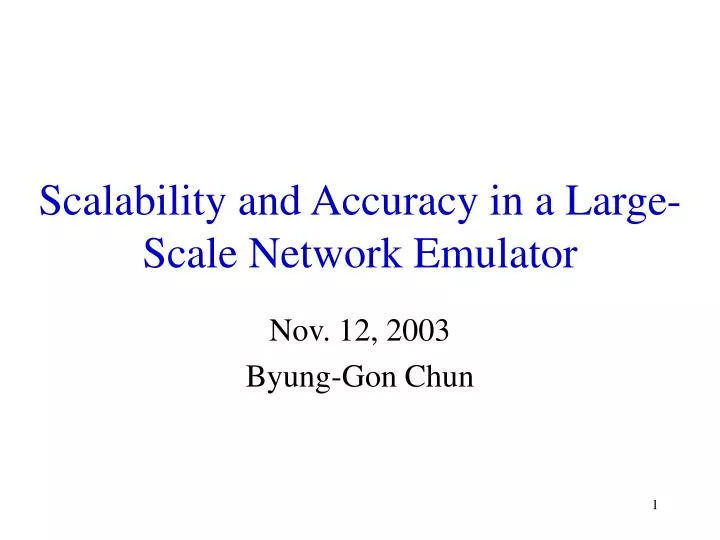 scalability and accuracy in a large scale network emulator