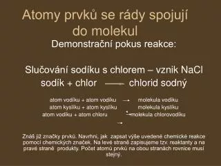 atomy prvk se r dy spojuj do molekul