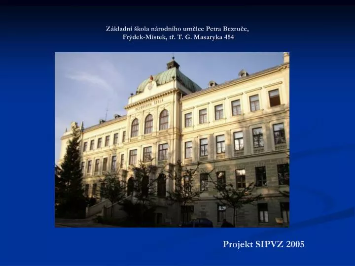 PPT - Základní škola Národního Umělce Petra Bezruče, Frýdek-Místek, Tř ...