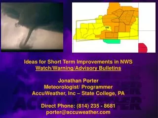 Ideas for Short Term Improvements in NWS Watch/Warning/Advisory Bulletins