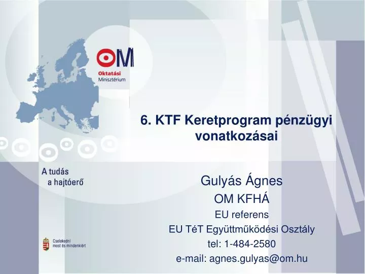 6 ktf keretprogram p nz gyi vonatkoz sai