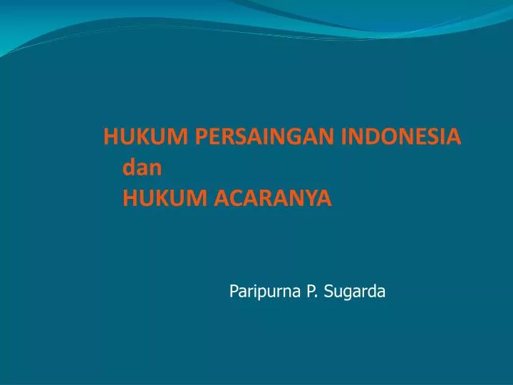 hukum persaingan indonesia dan hukum acaranya