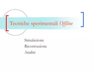 tecniche sperimentali offline