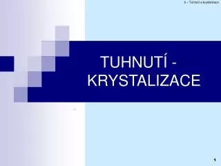 tuhnut krystalizace