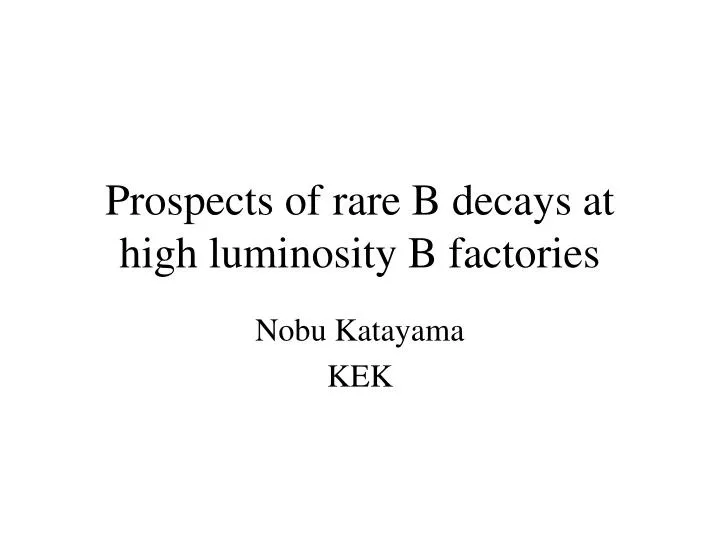 prospects of rare b decays at high luminosity b factories