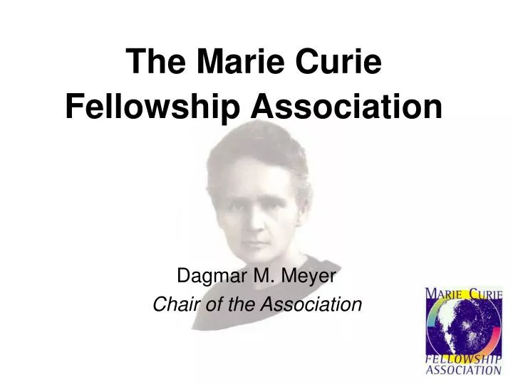 the marie curie fellowship association