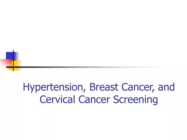 hypertension breast cancer and cervical cancer screening