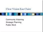 Enhancing Community Engagement and Visioning in Eau Claire: A Path to Collaborative Problem-Solving - slide 1