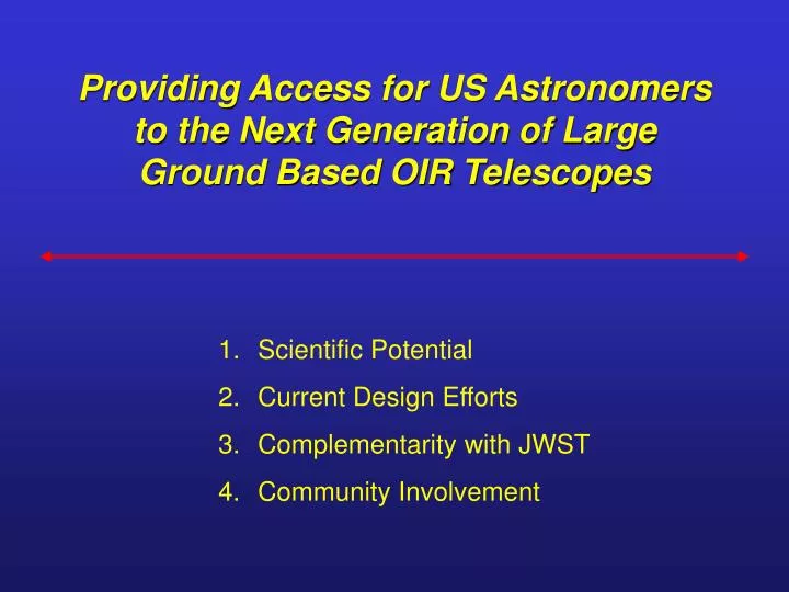 providing access for us astronomers to the next generation of large ground based oir telescopes