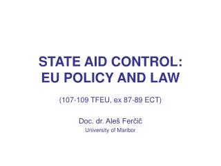 STATE AID CONTROL: EU POLICY AND LAW