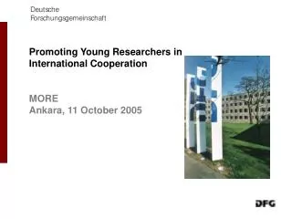 Promoting Young Researchers in International Cooperation MORE Ankara, 11 October 2005