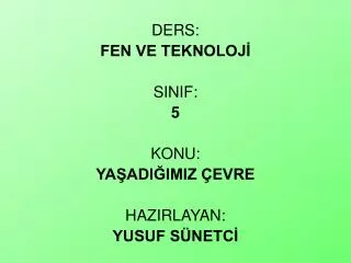 ders fen ve teknoloj sinif 5 konu ya adi imiz evre hazirlayan yusuf s netc