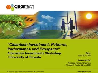 April 20 th 2006 Nicholas Parker, Chairman Cleantech Capital Group LLC