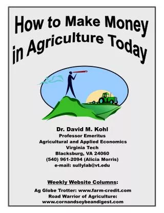 Dr. David M. Kohl Professor Emeritus Agricultural and Applied Economics Virginia Tech