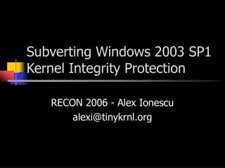 Subverting Windows 2003 SP1 Kernel Integrity Protection