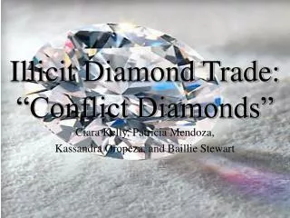 Illicit Diamond Trade: “Conflict Diamonds”