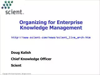 Organizing for Enterprise Knowledge Management scient/news/scient_live_arch.htm