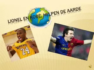 lionel en kobe helpen de aarde