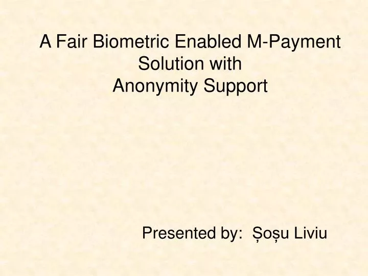 a fair biometric enabled m payment solution with anonymity support
