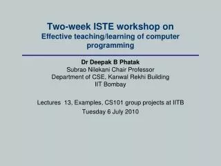 Two-week ISTE workshop on Effective teaching/learning of computer programming